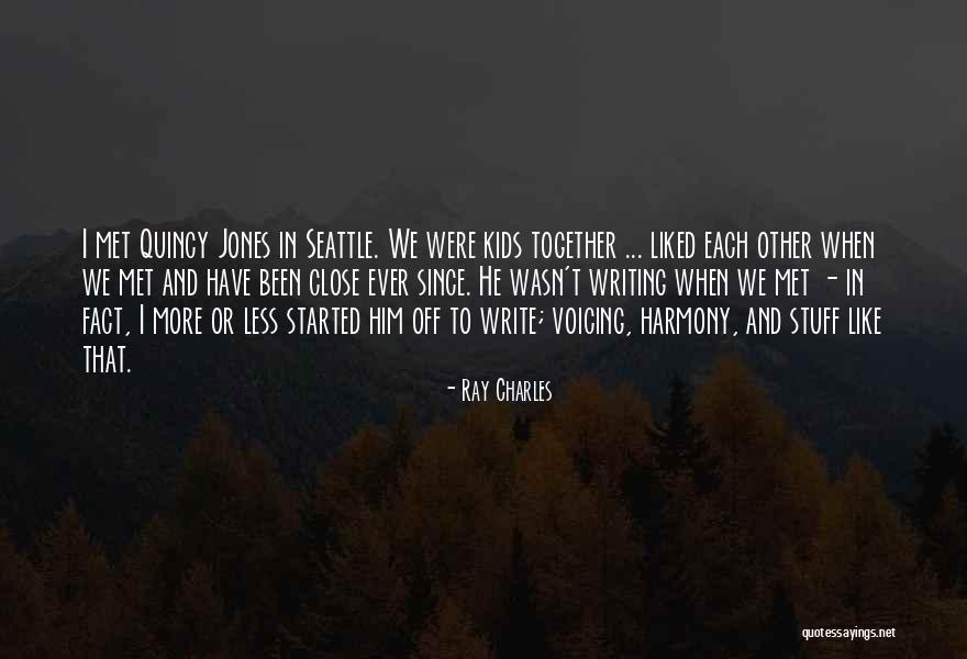 Since We've Been Together Quotes By Ray Charles Since We've Been Together Quotes By Ray Charles