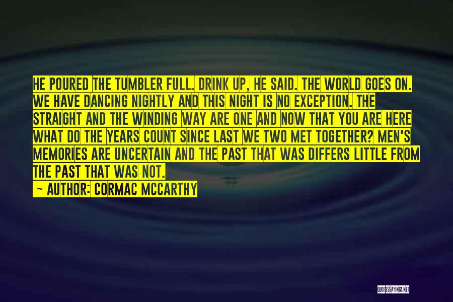 Since We've Met Quotes By Cormac McCarthy