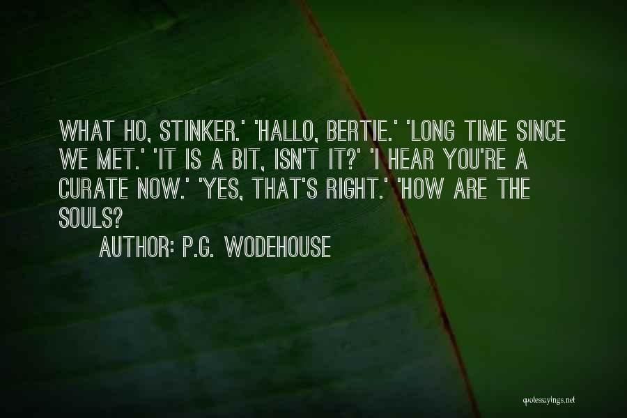 Since We've Met Quotes By P.G. Wodehouse