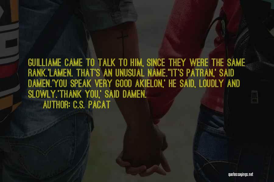 Since You Came Quotes By C.S. Pacat