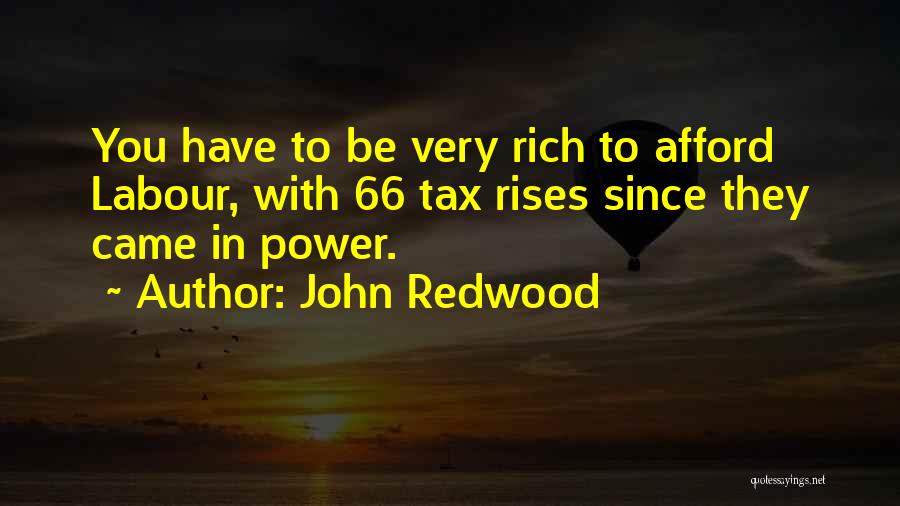 Since You Came Quotes By John Redwood
