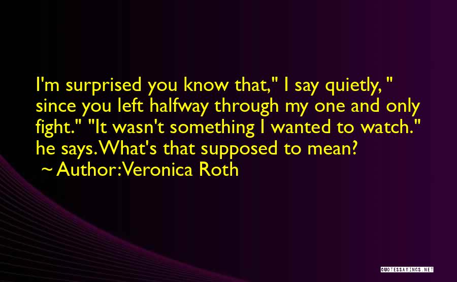 Since You Left Quotes By Veronica Roth