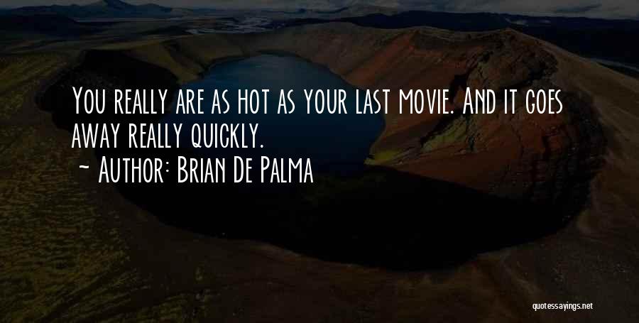Since You Went Away Movie Quotes By Brian De Palma