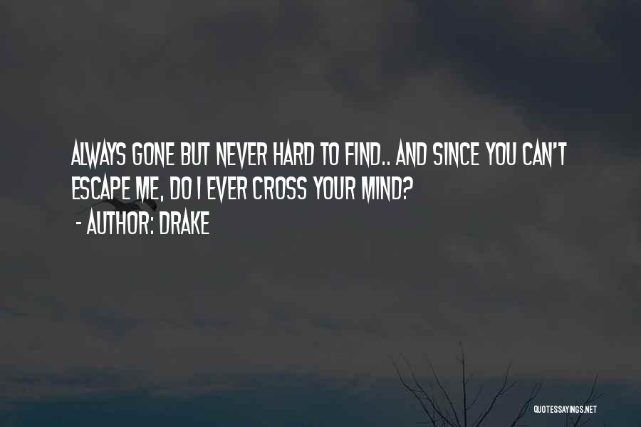 Since You're Gone Quotes By Drake