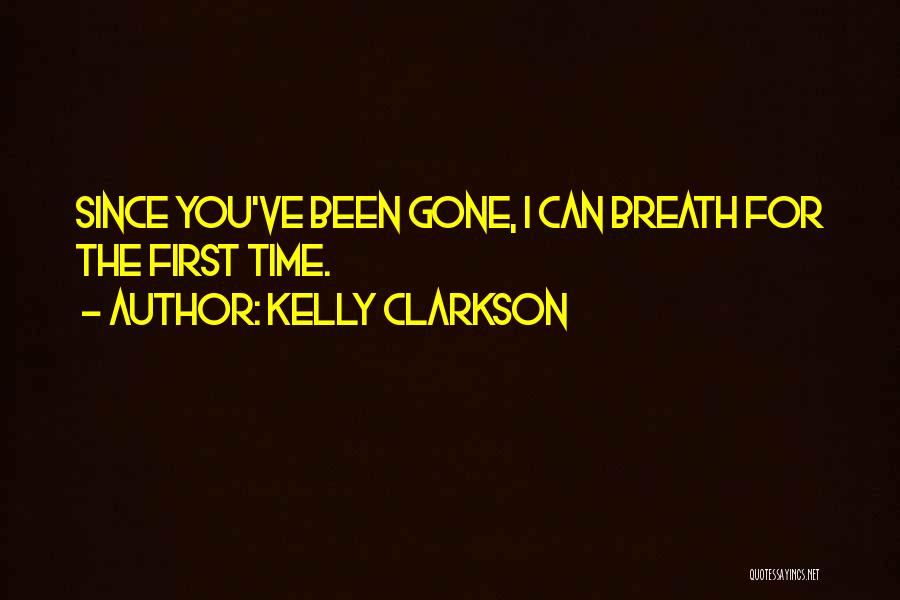 Since You're Gone Quotes By Kelly Clarkson