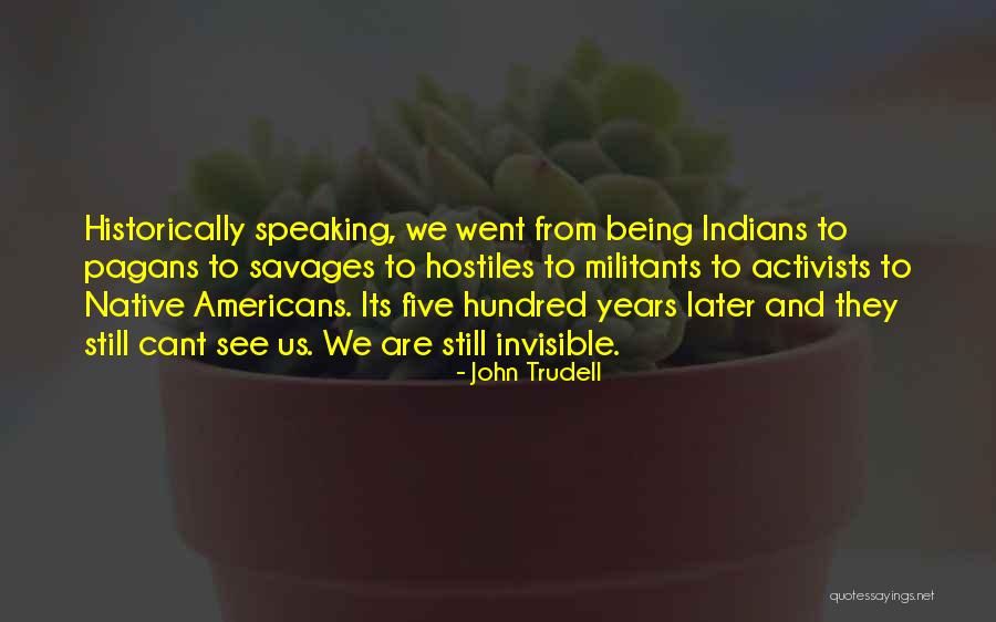 Since1977 Quotes By John Trudell Since1977 Quotes By John Trudell