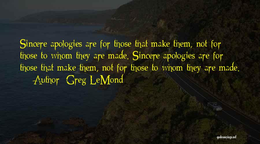 Sincere Apologies Quotes By Greg LeMond