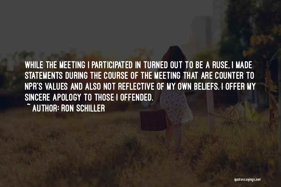 Sincere Apology Quotes By Ron Schiller