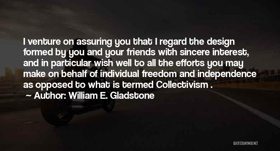 Sincere Efforts Quotes By William E. Gladstone