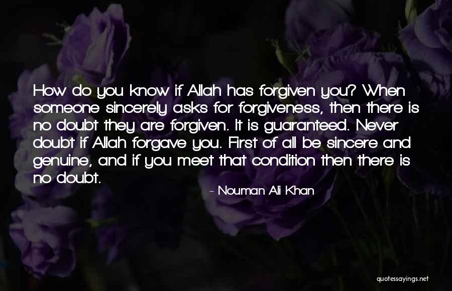 Sincere Forgiveness Quotes By Nouman Ali Khan Sincere Forgiveness Quotes By Nouman Ali Khan