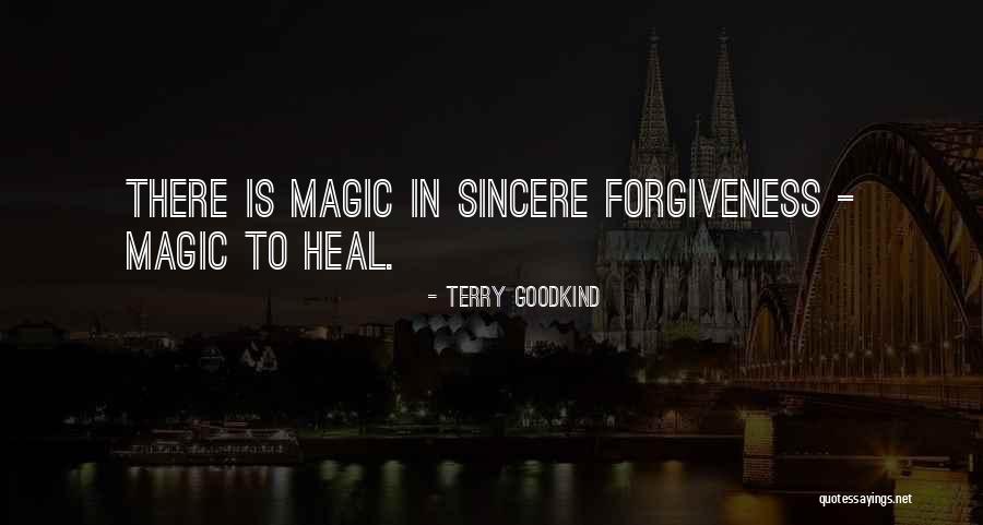 Sincere Forgiveness Quotes By Terry Goodkind Sincere Forgiveness Quotes By Terry Goodkind