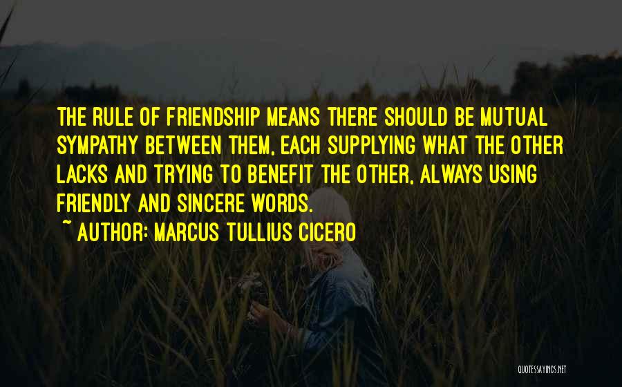 Sincere Friendship Quotes By Marcus Tullius Cicero