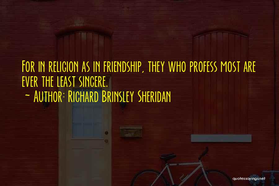 Sincere Friendship Quotes By Richard Brinsley Sheridan