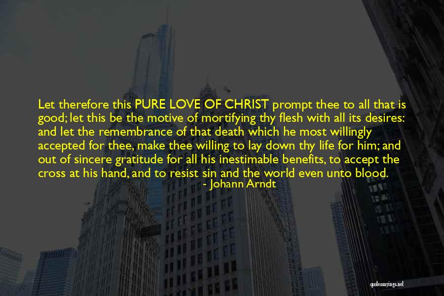 Sincere Gratitude Quotes By Johann Arndt Sincere Gratitude Quotes By Johann Arndt