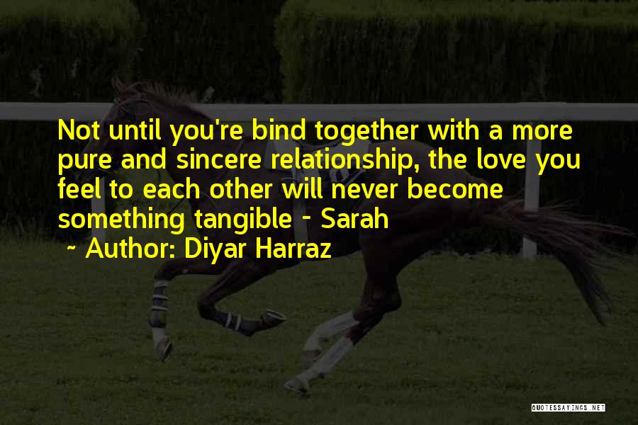 Sincere Love Quotes By Diyar Harraz