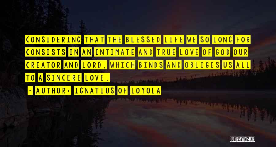 Sincere Love Quotes By Ignatius Of Loyola