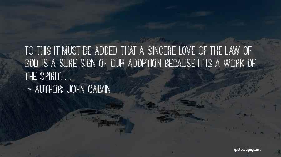 Sincere Love Quotes By John Calvin