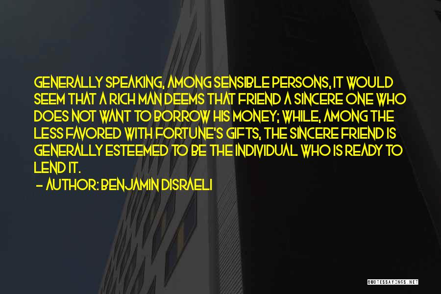 Sincere Man Quotes By Benjamin Disraeli