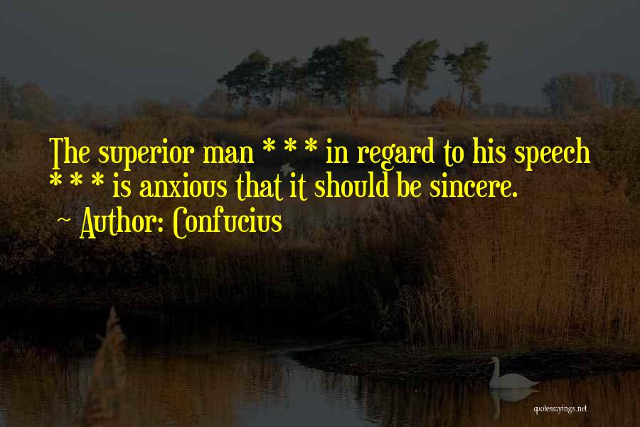 Sincere Man Quotes By Confucius