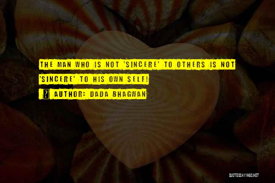 Sincere Man Quotes By Dada Bhagwan