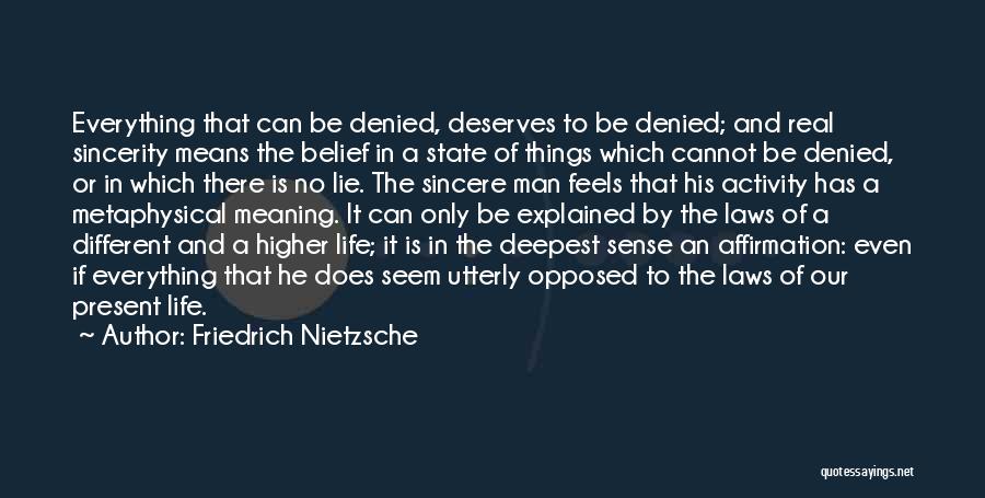 Sincere Man Quotes By Friedrich Nietzsche