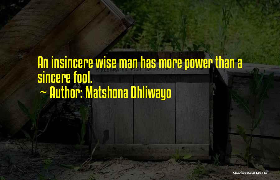 Sincere Man Quotes By Matshona Dhliwayo