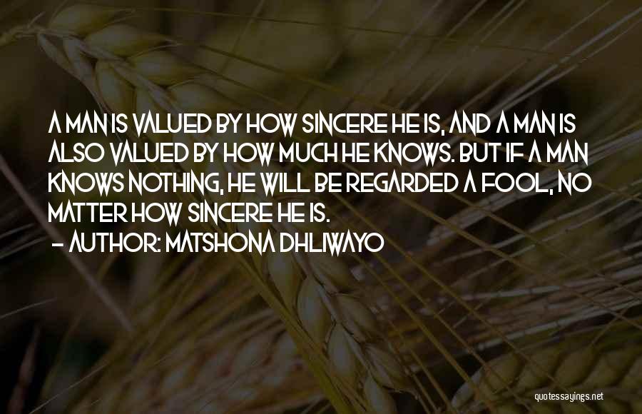 Sincere Man Quotes By Matshona Dhliwayo