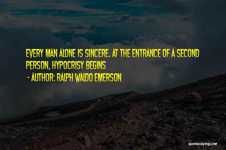 Sincere Man Quotes By Ralph Waldo Emerson
