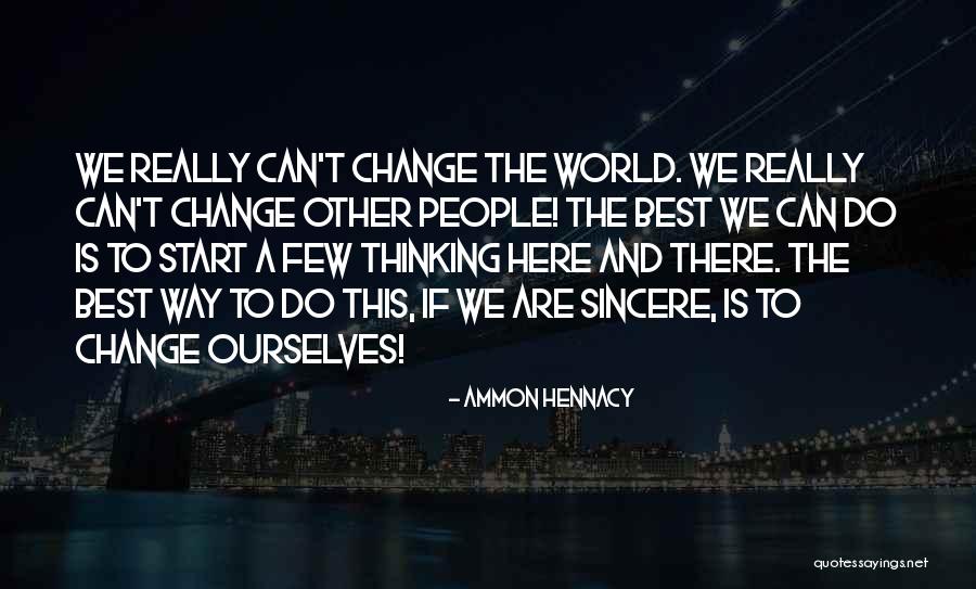 Sincere People Quotes By Ammon Hennacy Sincere People Quotes By Ammon Hennacy