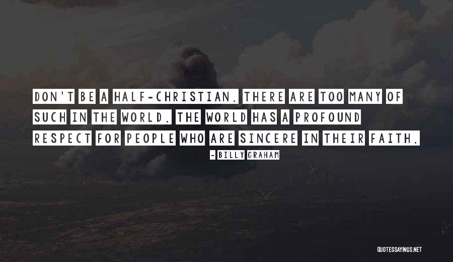 Sincere People Quotes By Billy Graham Sincere People Quotes By Billy Graham