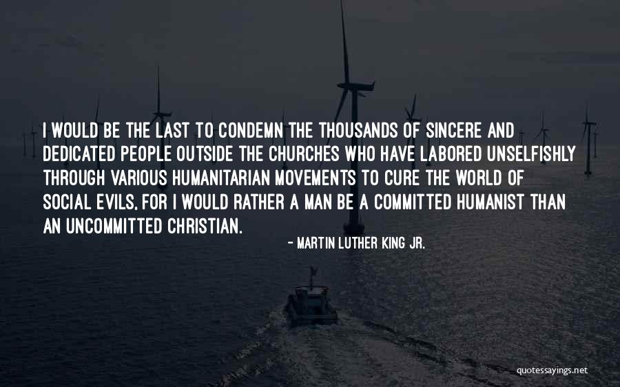 Sincere People Quotes By Martin Luther King Jr. Sincere People Quotes By Martin Luther King Jr.