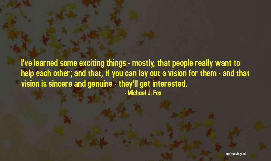 Sincere People Quotes By Michael J. Fox Sincere People Quotes By Michael J. Fox