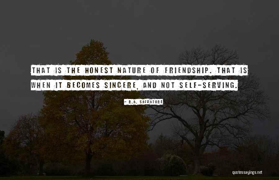 Sincere Quotes By R.A. Salvatore Sincere Quotes By R.A. Salvatore