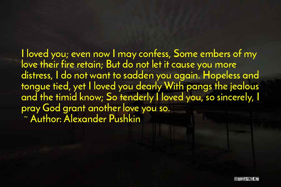 Sincerely Love Quotes By Alexander Pushkin