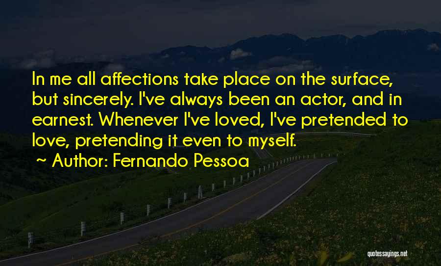 Sincerely Love Quotes By Fernando Pessoa