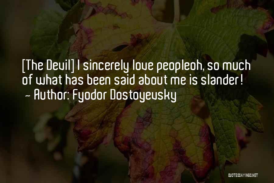 Sincerely Love Quotes By Fyodor Dostoyevsky