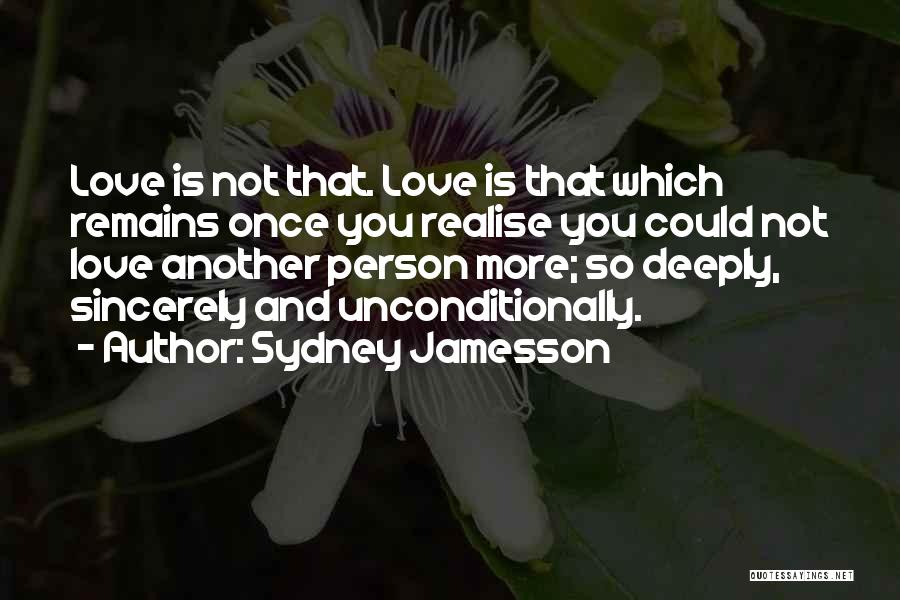 Sincerely Love Quotes By Sydney Jamesson