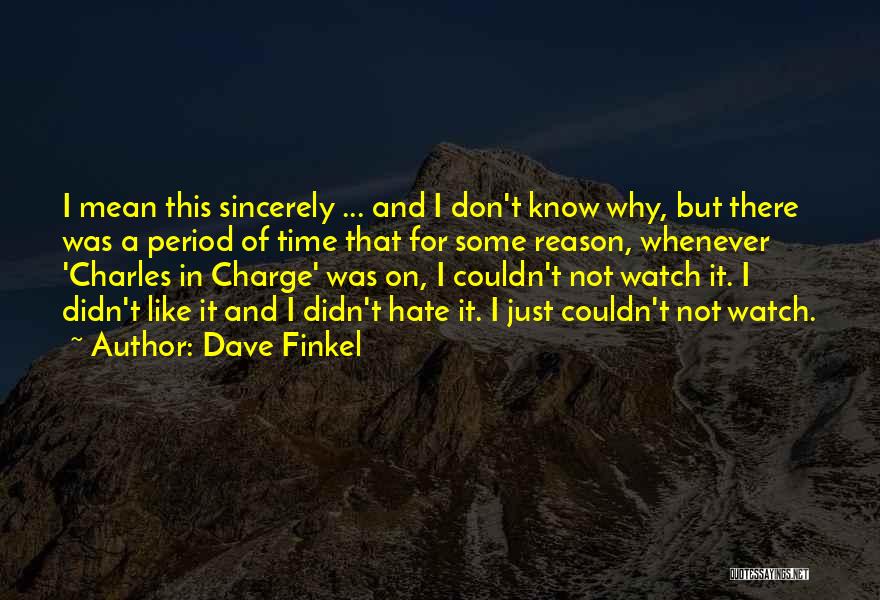 Sincerely Quotes By Dave Finkel
