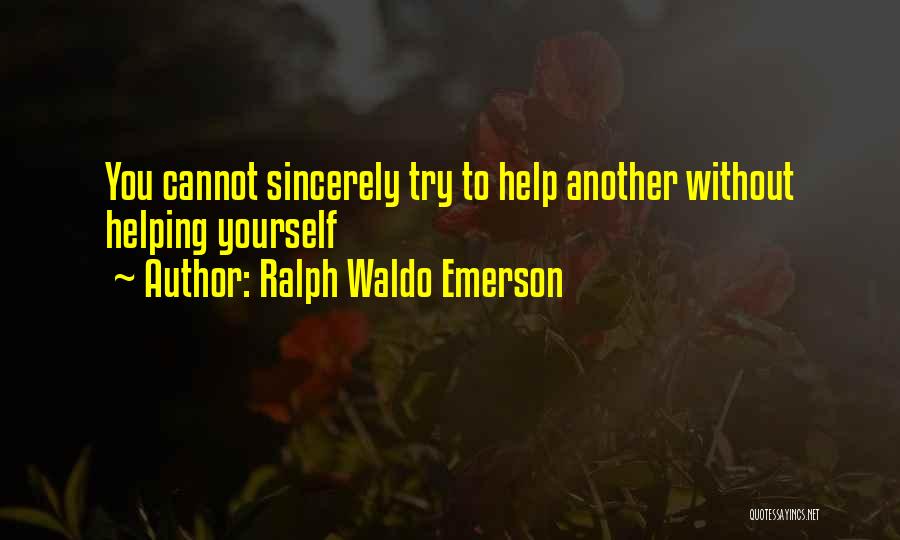 Sincerely Quotes By Ralph Waldo Emerson