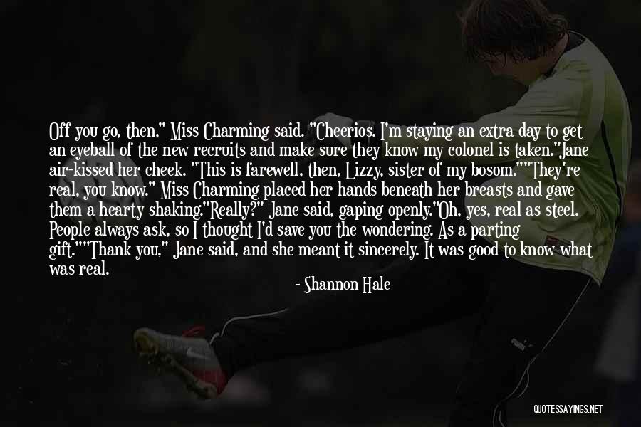 Sincerely Thank You Quotes By Shannon Hale Sincerely Thank You Quotes By Shannon Hale