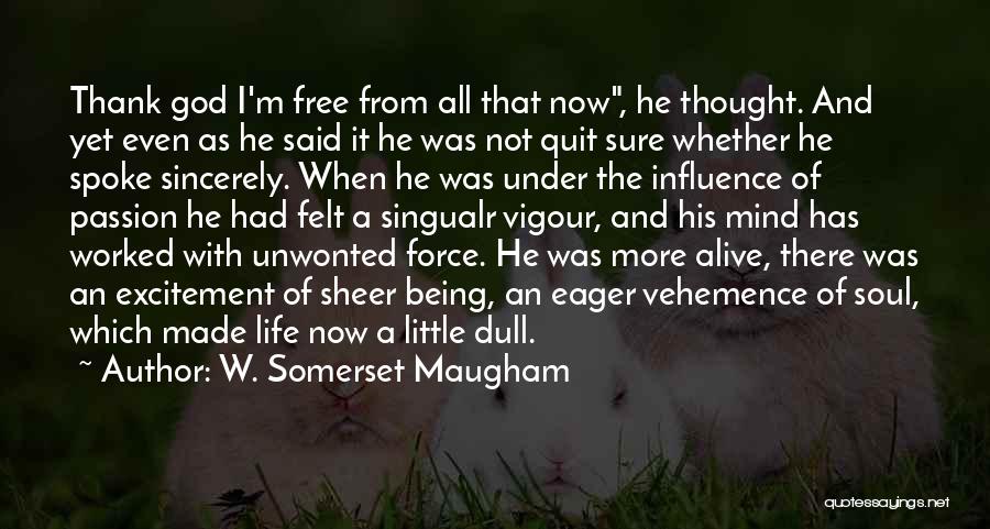 Sincerely Thank You Quotes By W. Somerset Maugham