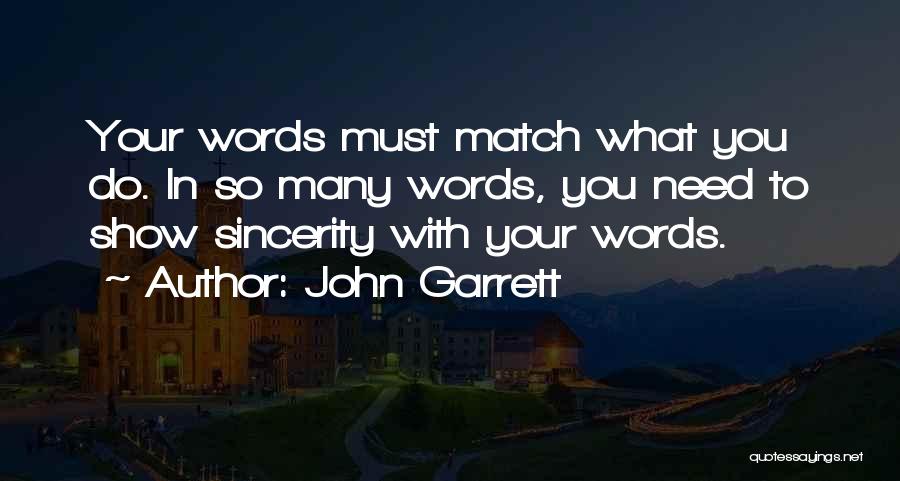 Sincerity And Trust Quotes By John Garrett