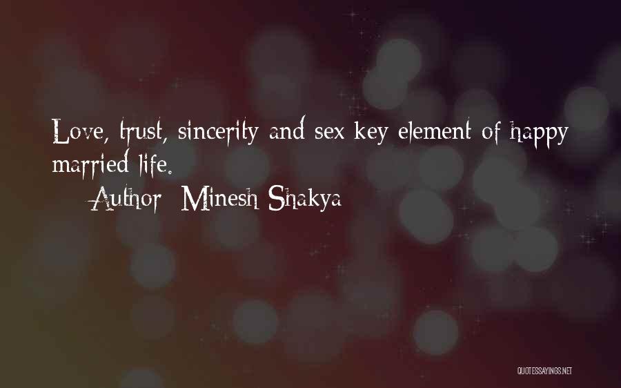 Sincerity And Trust Quotes By Minesh Shakya