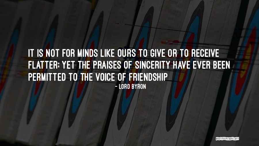 Sincerity In Friendship Quotes By Lord Byron