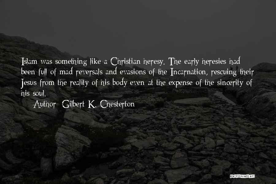 Sincerity Islam Quotes By Gilbert K. Chesterton