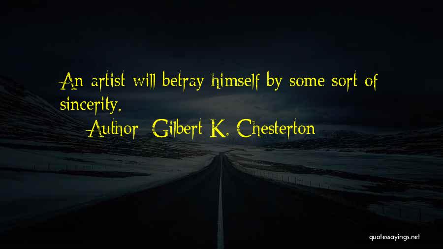 Sincerity Quotes By Gilbert K. Chesterton