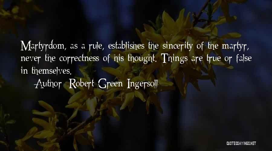 Sincerity Quotes By Robert Green Ingersoll