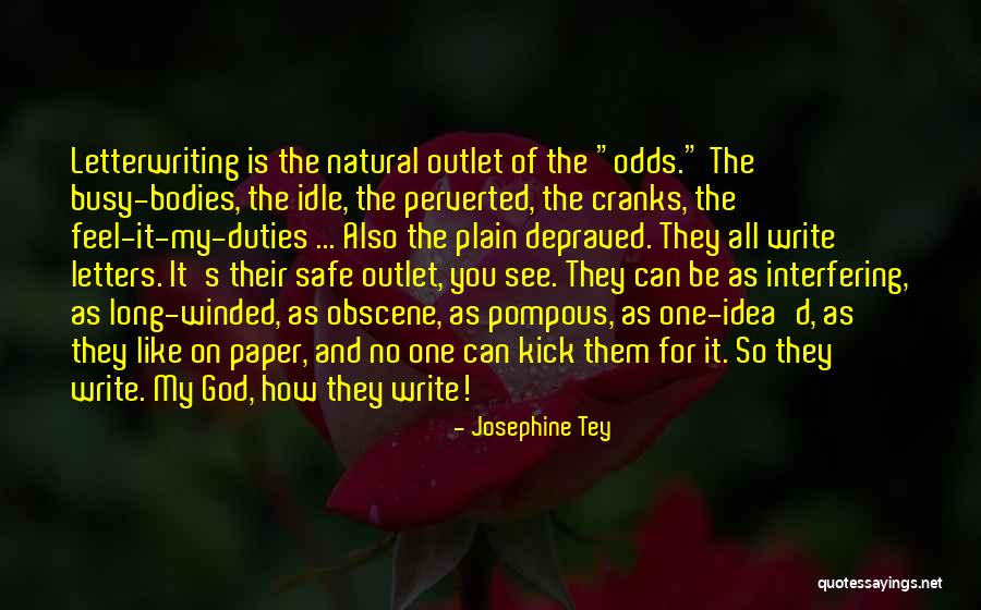 Sincerity Value Quotes By Josephine Tey Sincerity Value Quotes By Josephine Tey