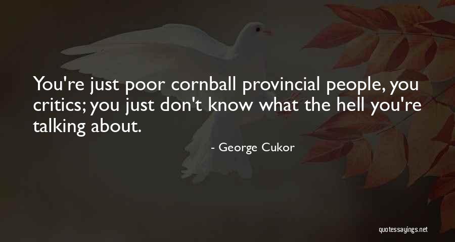 Sinceros Band Quotes By George Cukor Sinceros Band Quotes By George Cukor