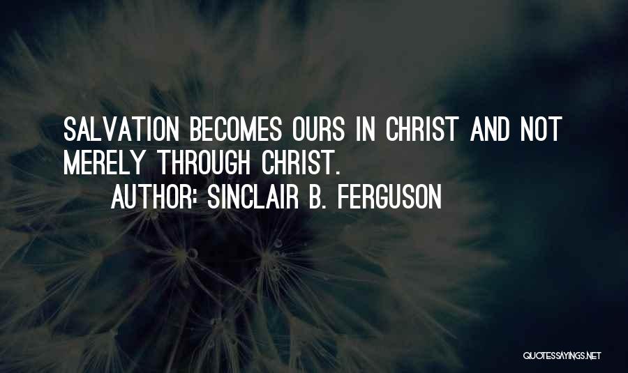 Sinclair B. Ferguson Quotes 1697910